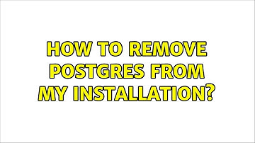Ubuntu: How to remove Postgres from my installation?