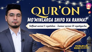 Qur’on Mo‘minlarga Shifo Va Rahmat 📖 23-Ju’z (Soffaat Surasi 1-Oyatidan Zumar Surasi 31-Oyatigacha)