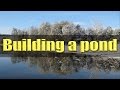 Building a 4.5 acre farm pond. FarmCraft101