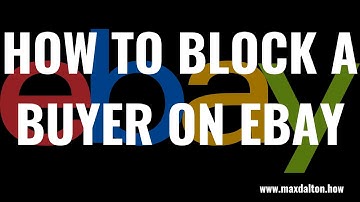 How to Block a Buyer on eBay