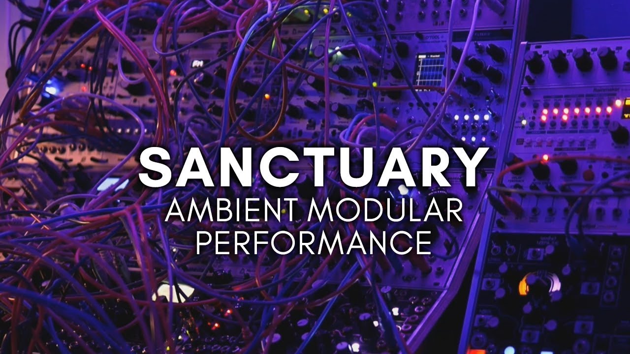 'Sanctuary' Ambient Modular Performance (E370, Cs-L, Twin Waves, Plaits)