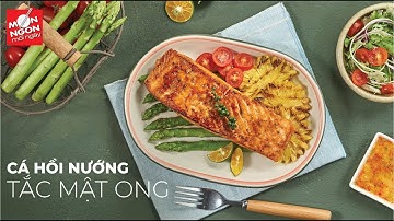 Cách làm CÁ HỒI NƯỚNG TẮC MẬT ONG thơm lừng, bừng gian bếp| Món Ngon Mỗi Ngày