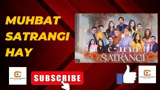 Mohabbat Satrangi pakistani dramas || best reviews || trendy pakistani dramas