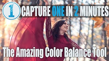 Capture One In 2 Minutes - The Amazing Color Balance Tool