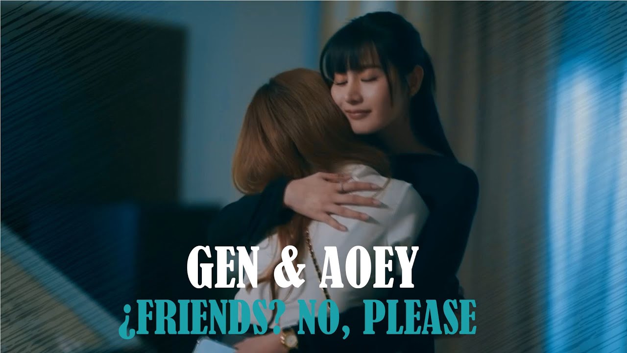 (ENG/SUB) Gen & Aoey - AMIGOS, NO PORFAVOR | Mate The Series  |  (GL)