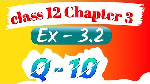 Class 12 Ex 3.2 Q10 Math | Chapter 3 Matrices | Q10 Ex 3.2 Class 12 Math | Ex 3.2 Q10 Class 12 Math