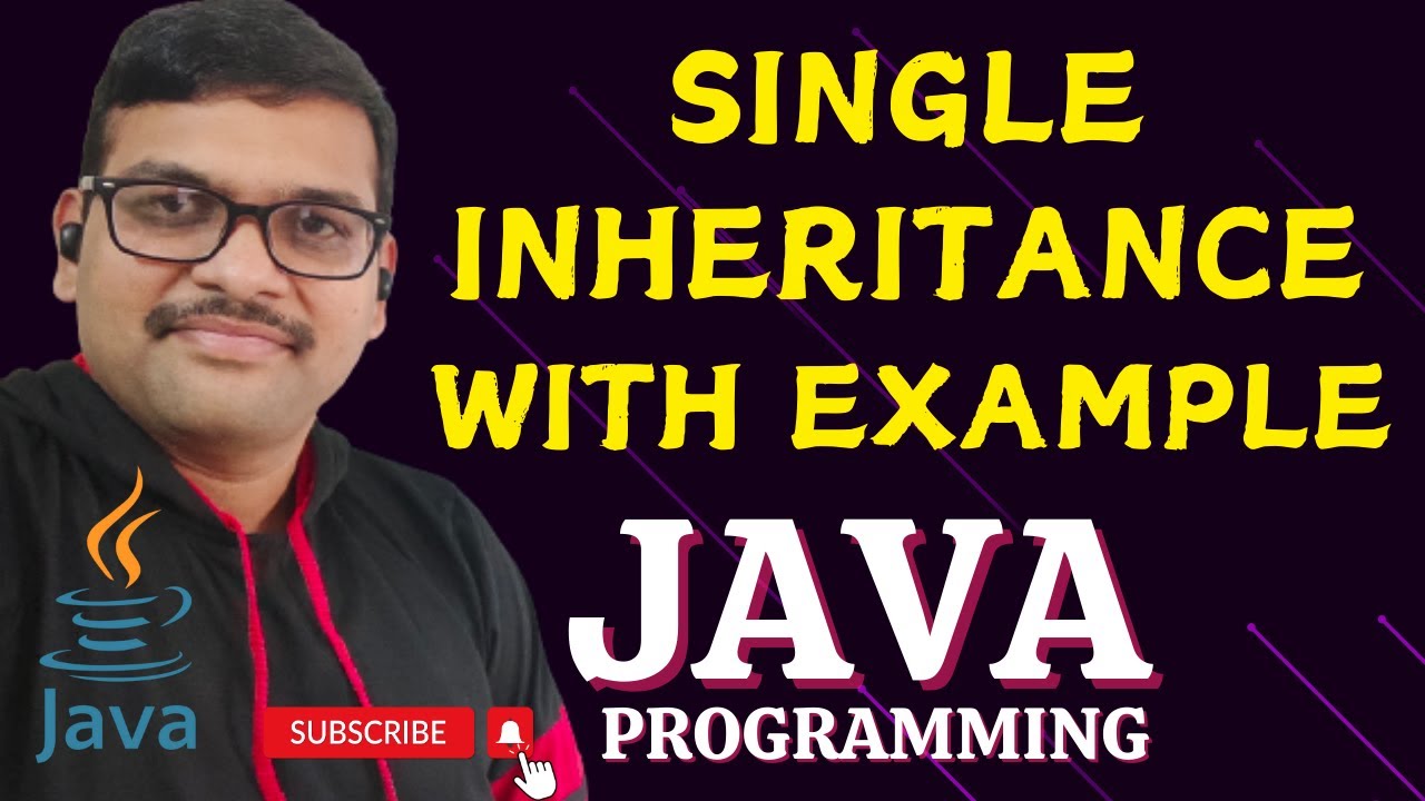 SINGLE INHERITANCE WITH EXAMPLE - JAVA PROGRAMMING - YouTube