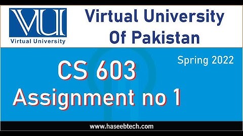 CS603 - Assignment NO 1 - Fall 2022 - with Solution File - MTech
