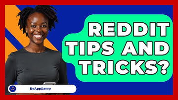 Reddit Tips And Tricks? - Be App Savvy