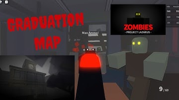 ROBLOX Zombies -Project Lazarus- NO COMMENTARY GAMEPLAY - 19 ROUNDS ON GRADUATION MAP