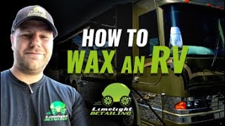 How to Wax an RV | Limelight Detailing