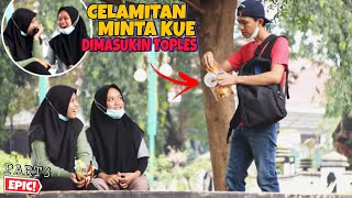 CELAMITAN MINTA KUE MASUKIN TOPLES! PART3