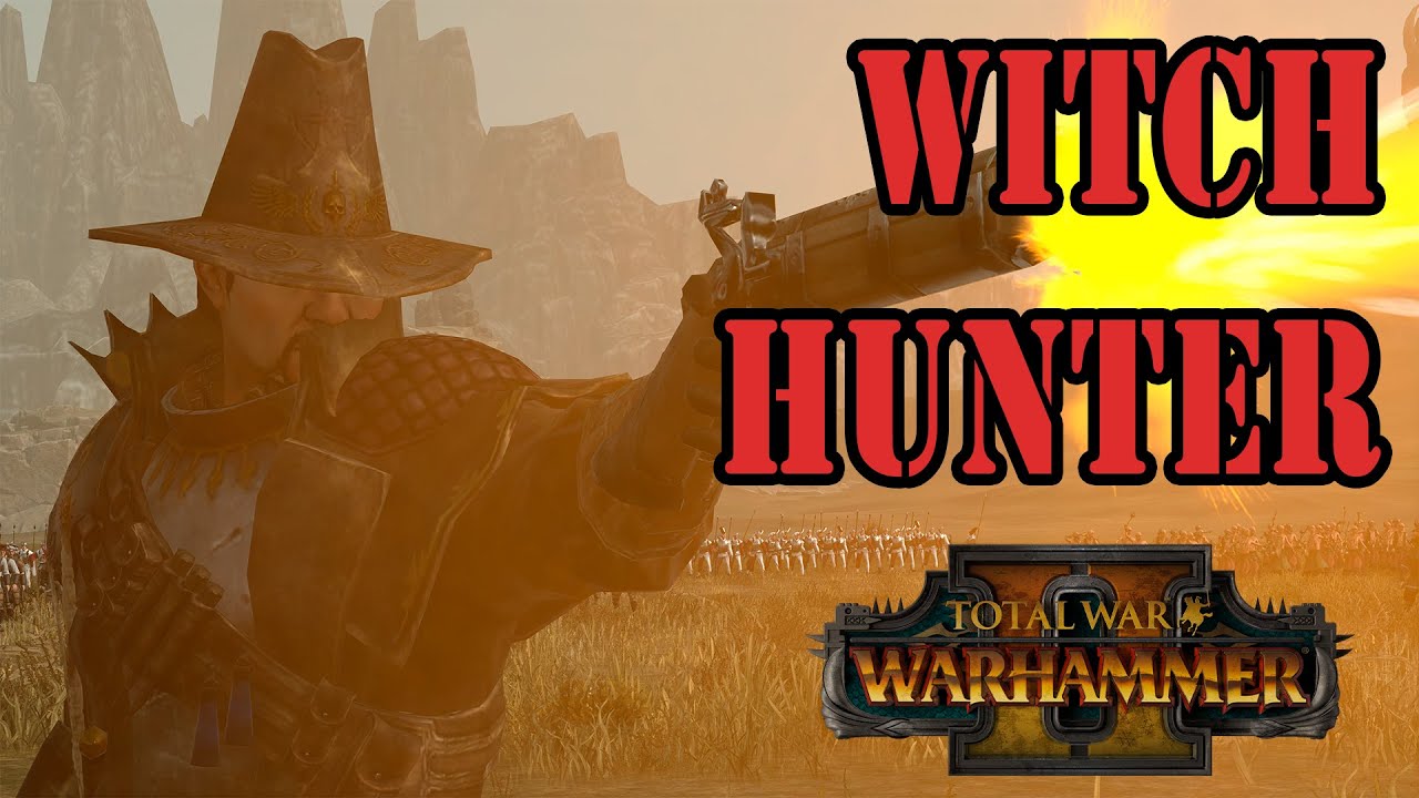 total war warhammer witch hunter total war warhammer witch hunter