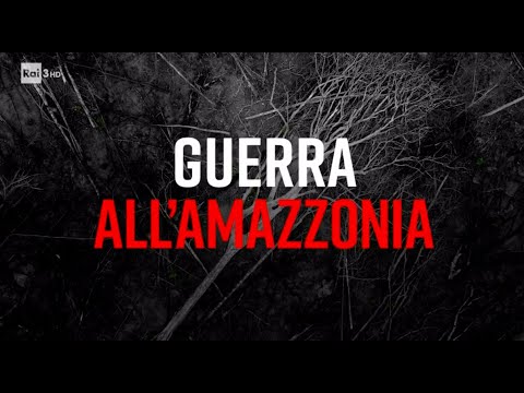 Guerra all&rsquo;Amazzonia - Presadiretta 08/02/2021