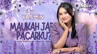 Yasmin - Maukah Jadi Pacarku (Official Video)