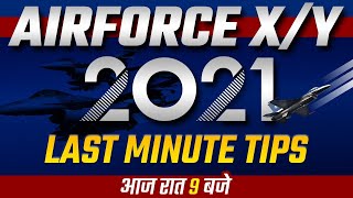 Airforce X/Y 2021 || Last minute tips || LIVE @9:00 PM