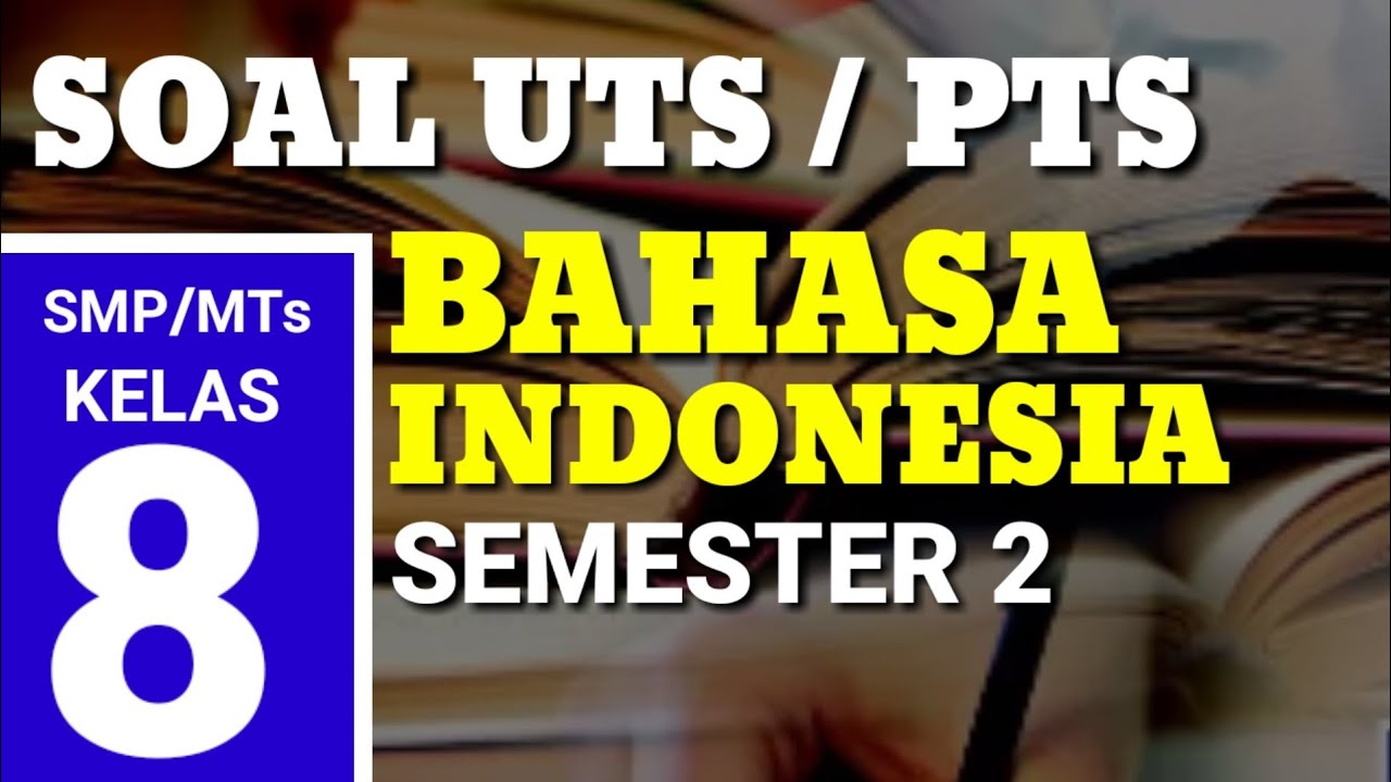 Soal UTS Bahasa Indonesia Kelas 8 SMP Semester 2 dan Jawaban K13 YouTube