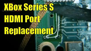 XBox Series S HDMI Port Replacement