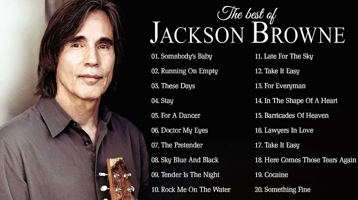 Jackson Browne Greatest Hits Full Album || Jackson...