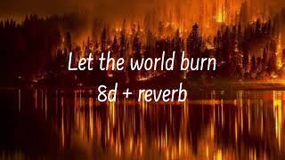 Let the world burn 8d Resimi
