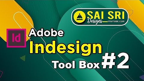 Adobe Indesign | Tool Box Explained Part-I
