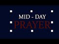 Mid Day Prayer || 12noon || 03072024 ||