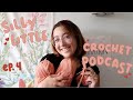 life update and what i'm up to//silly little crochet podcast 4