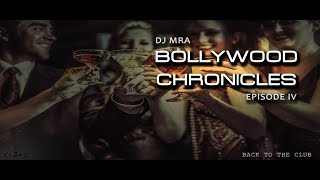 DJ MRA - Bollywood Chronicles E4 - To The Club | Non Stop Bollywood Party Mix