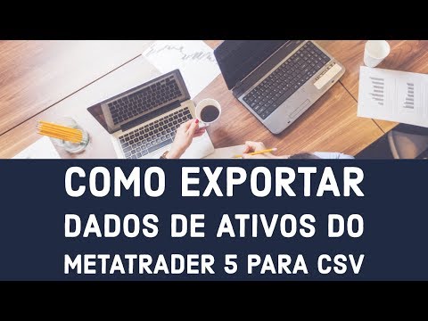 Como Exportar Dados de Ativos do MetaTrader 5 para CSV