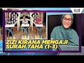 ZIZI KIRANA MENGAJI SURAH TAHA (1-3) | Geng Ngaji