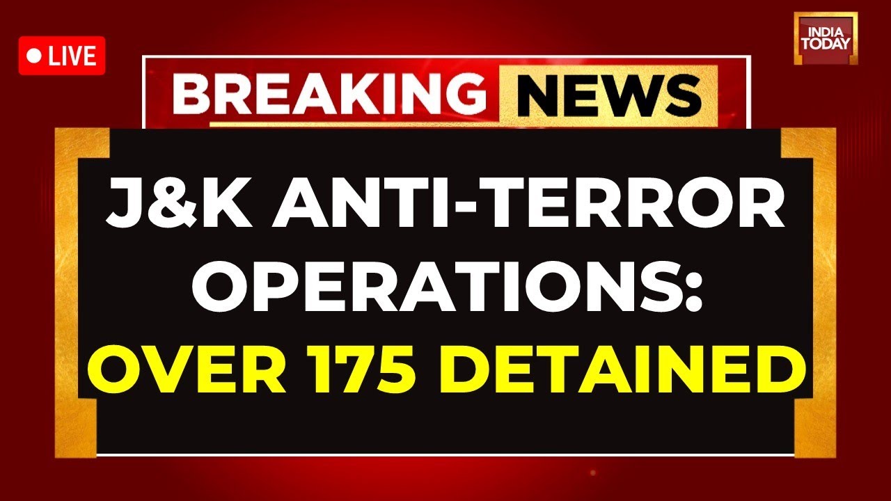 Jammu And Kashmir Terror Operations News LIVE: Over 175 Detained By Police  | India Today News LIVE