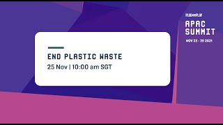 APAC Summit Nov 2021 | End Plastic Waste