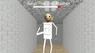 This bossfight is ridicules (Baldi loves job applications)