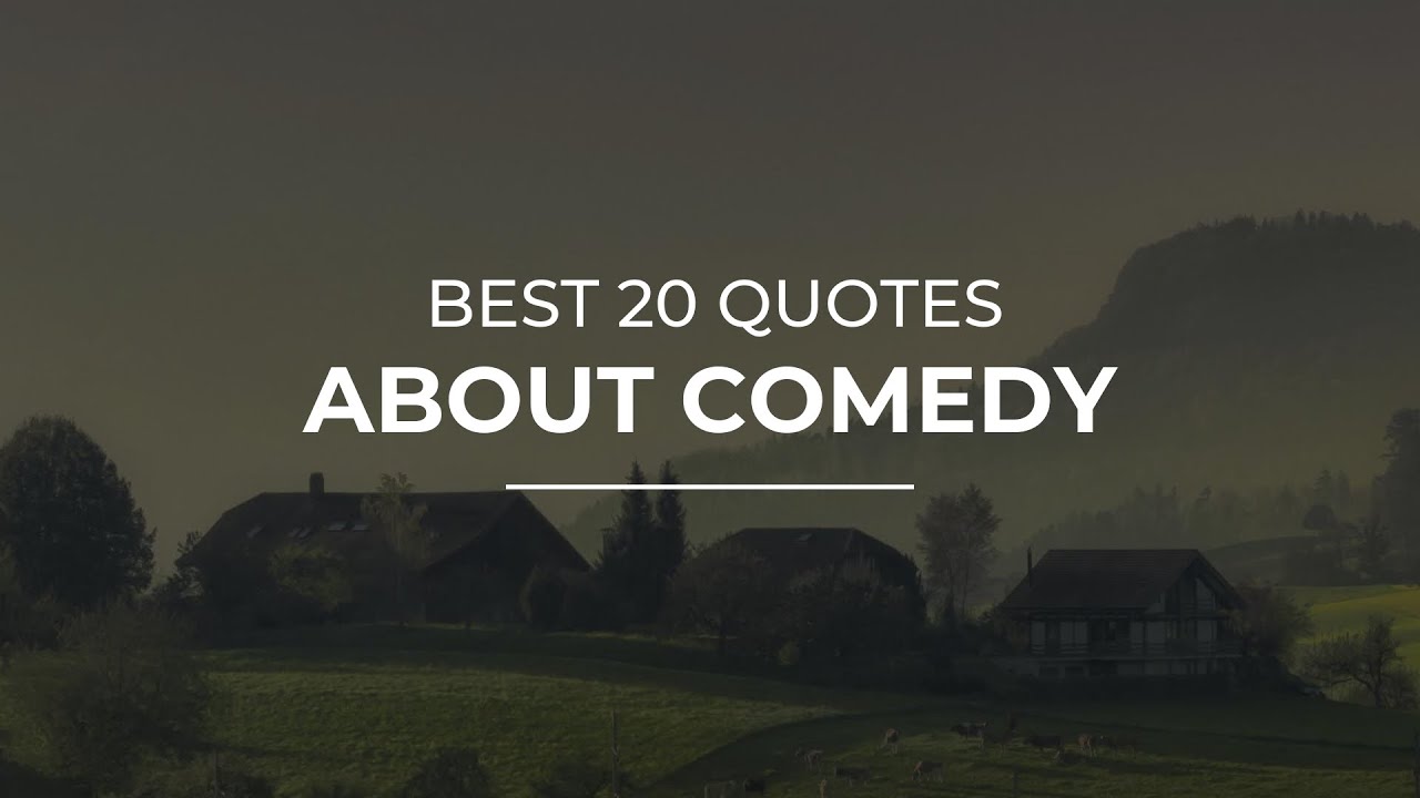 Best 20 Quotes about Comedy | Daily Quotes | Quotes for Photos | Most Famous Quotes