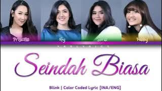 Blink - Seindah Biasa (Color Coded Lyrics/Lirik INA/ENG)