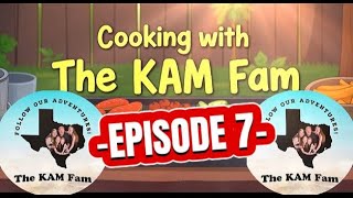 EPISODE 7 | Cooking with The KAM Fam | #food #blackstone