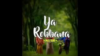 Story WA sholawat Ya robbana | Mas yani