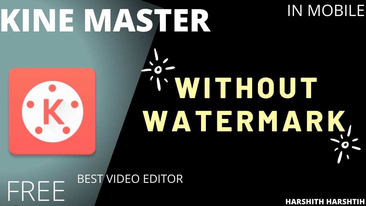 how to remove watermark in kinemaster | mobile | Free #harshithharshith