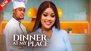 DINNER AT MY PLACE - Clinton Joshua, Chioma Nwaoha 2026 Nigerian Nollywood Movies