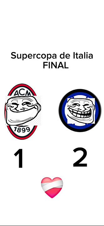 Italy supercup final inter milán cs ac milán comeback #edit #trollface #memes #intermilan #acmilan