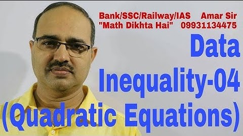 Data Inequality-04: Quadratic Equations: By Amar Sir: Bank PO/Clerk/SSC CGL/Railway/IAS