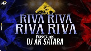 Riva Riva | Private Mix | Dj Ak Satara