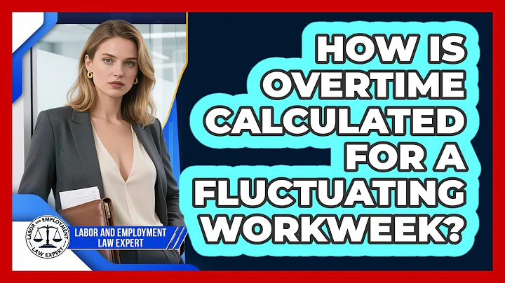 How Is Overtime Calculated For A Fluctuating Workweek? - Labor and Employment Law Expert