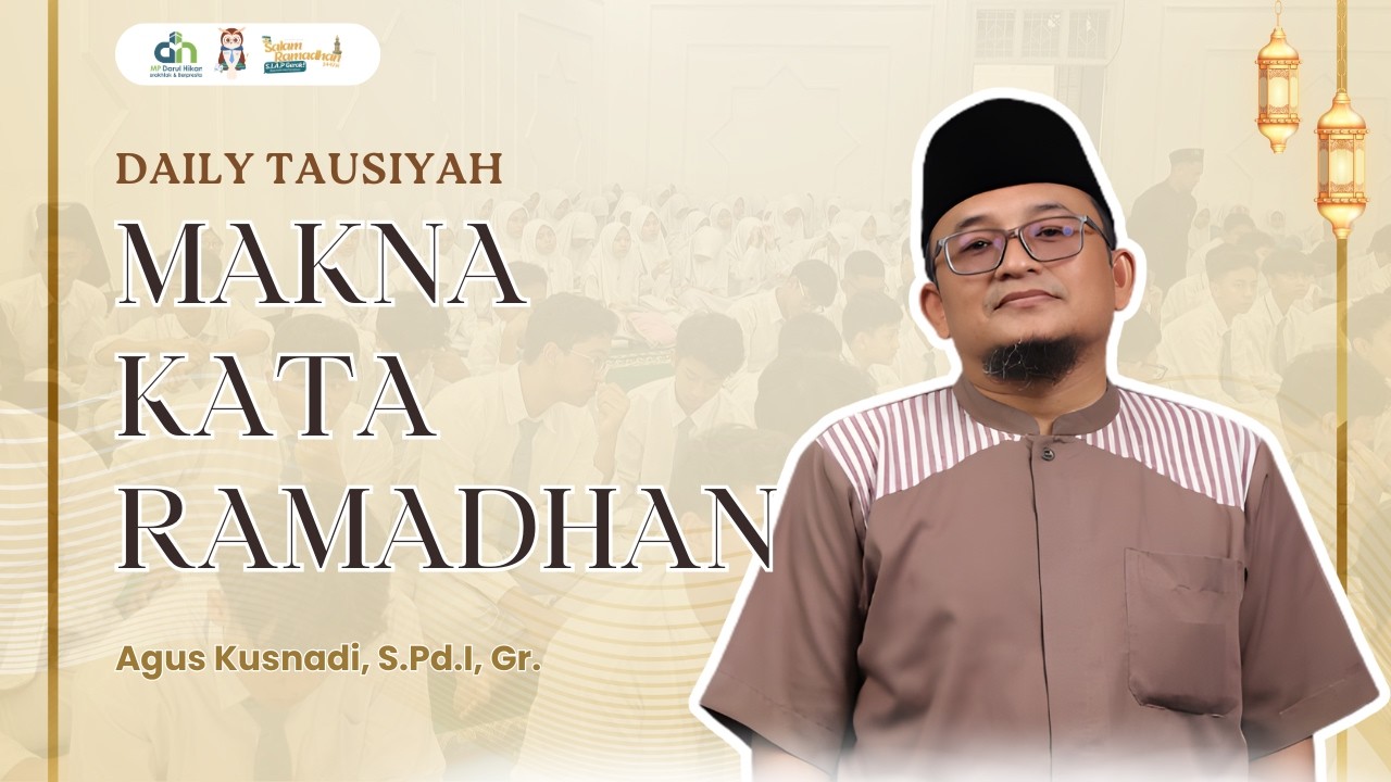 Makna Kata Ramadhan | Daily Tausiyah Salam Ramadhan SMP Darul Hikam