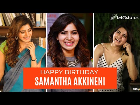 Samantha Akkineni Birthday Full Screen Status Video | Samantha WhatsApp Status Video
