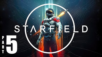 STARFIELD | Mission 5: Into The Unknown | Gameplay Walkthrough