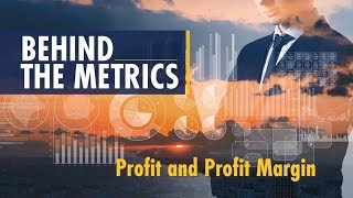 Behind the Metrics: Profit & Profit Margin