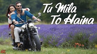 TU MILA TO HAINA: De De Pyaar De | Ajay Devgn, Rakul | Arijit Singh, Amaal Mallik, Kunaal Vermaa chords