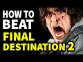 How To Beat Final Destination 2