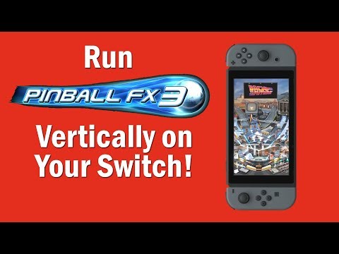 How to run Pinball FX3 Vertically (Tate Mode) on your Switch! - GGRC